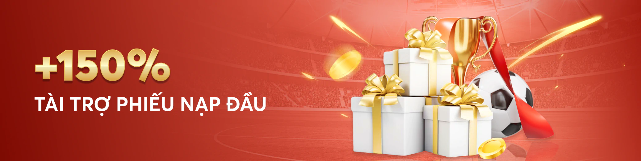 +150 tài trợ phiếu nạp đầu