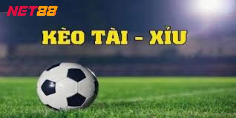 Kèo Tài Xỉu (Over/Under)